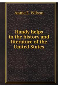 Handy helps in the history and literature of the United States