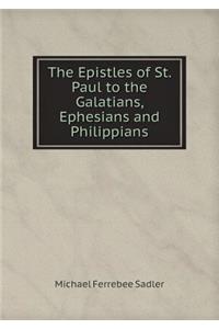 The Epistles of St. Paul to the Galatians, Ephesians and Philippians