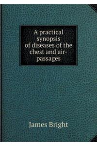 A Practical Synopsis of Diseases of the Chest and Air-Passages