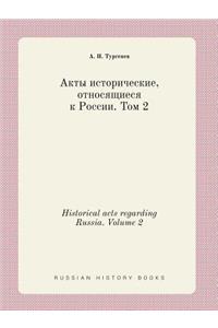 Historical acts regarding Russia. Volume 2