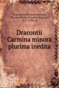 Dracontii Carmina minora plurima inedita