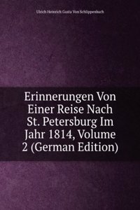 Erinnerungen Von Einer Reise Nach St. Petersburg Im Jahr 1814, Volume 2 (German Edition)