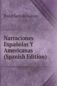Narraciones Espanolas Y Americanas (Spanish Edition)