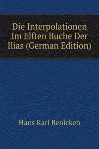 Die Interpolationen Im Elften Buche Der Ilias (German Edition)