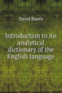 Introduction to An analytical dictionary of the English language