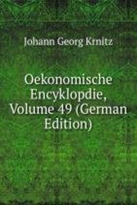 Oekonomische Encyklopdie, Volume 49 (German Edition)