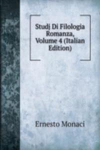 Studj Di Filologia Romanza, Volume 4 (Italian Edition)