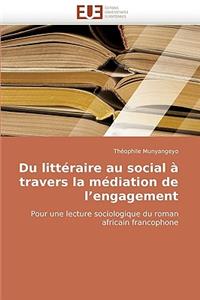 Du Litt�raire Au Social � Travers La M�diation de l''engagement