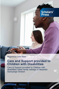 Care and Support provided to Children with Disabilities