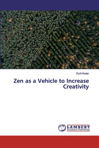 Zen as a Vehicle to Increase Creativity