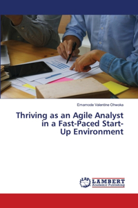 Thriving as an Agile Analyst in a Fast-Paced Start-Up Environment