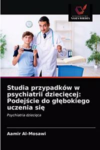 Studia przypadków w psychiatrii dziecięcej