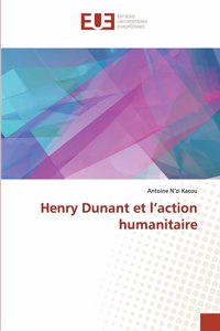 Henry Dunant et l'action humanitaire