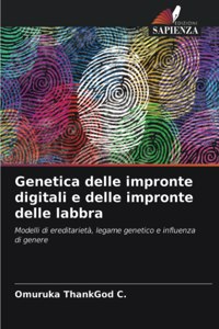 Genetica delle impronte digitali e delle impronte delle labbra
