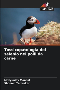 Tossicopatologia del selenio nei polli da carne