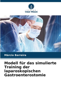 Modell für das simulierte Training der laparoskopischen Gastroenterostomie