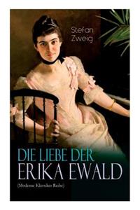 Liebe der Erika Ewald (Moderne Klassiker Reihe)