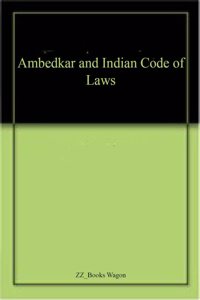Ambedkar and Indian Code of Laws