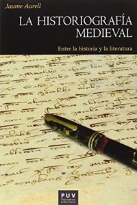 La historiografia medieval: Entre la historia y la literatura
