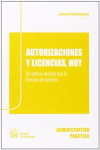 Autorizaciones y licencias, hoy : un analisis sectorial tras la directiva de servicios