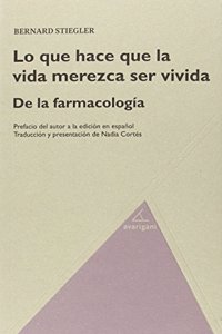 Lo que hace que la vida merezca ser vivida. De la farmacologia