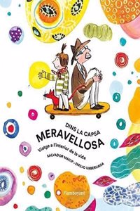Dins la capsa meravellosa: Viatge a l'interior de la vida