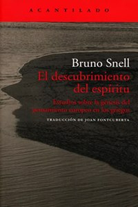 El descubrimiento del espiritu / The spirit discovery: Estudios Sobre La Genesis Del Pensamiento Europeo En Los Griegos / Studies of European Thinking Genesis on Greeks