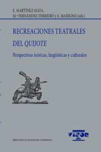 Recreaciones teatrales del Quijote: Perspectivas teoricas, linguisticas y culturales