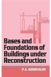 Bases and Foundations of Building Under Reconstruction