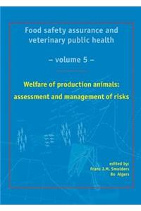 Welfare of Production Animals: Assessment and Management of Risks