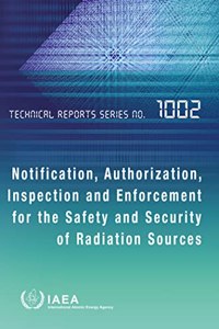 Notification, Authorization, Inspection and Enforcement for the Safety and Security of Radiation Sources