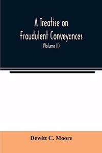 treatise on fraudulent conveyances