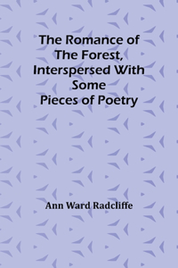 Romance of the Forest, interspersed with some pieces of poetry