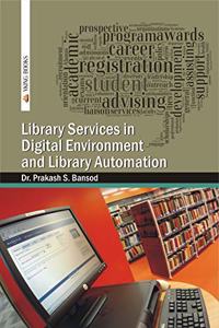 Library Services in Digital Environment and Library Automation