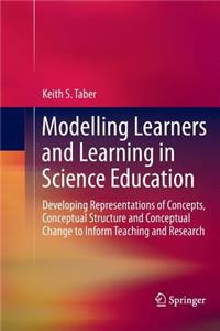 Modelling Learners and Learning in Science Education