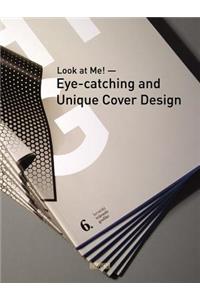 Look at Me! Eye-catching and Unique Cover Design