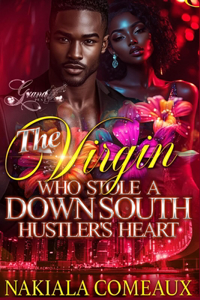 The Virgin Who Stole A Down South Hustler's Heart