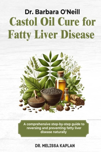 Dr. Barbara O'Neill Castor Oil Cure for Fatty Liver Disease