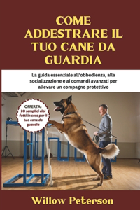 Come addestrare il tuo cane da guardia
