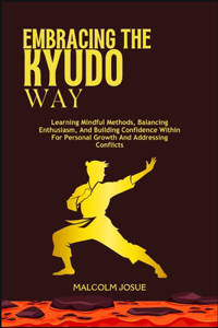 Embracing the Kyudo Way