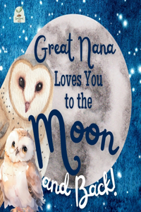 Great Nana Loves You to the Moon and Back