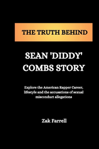 Truth behind Sean 'Diddy ' Combs Story