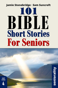 101 Bible Short Stories For Seniors