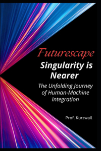 Futurescape of Singularity is Nearer Book