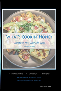 What's Cookin' Honey Second Edition: Cookbook and Culinary Guide