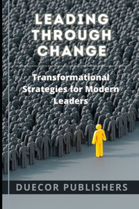 Leading Through Change