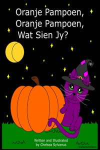 Oranje Pampoen, Oranje Pampoen, Wat Sien Jy?