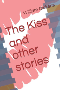 The Kiss and other stories