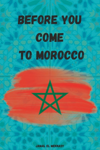 Before You Come to Morocco
