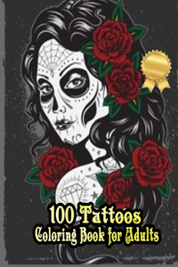 100 Tattoos Coloring Book for Adults